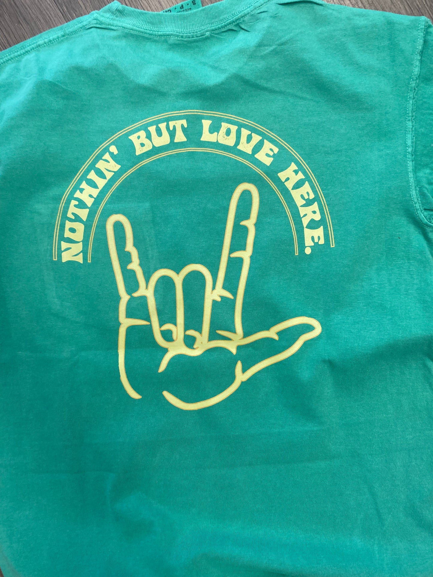 Nothin but love here tee (Multiple Colors)