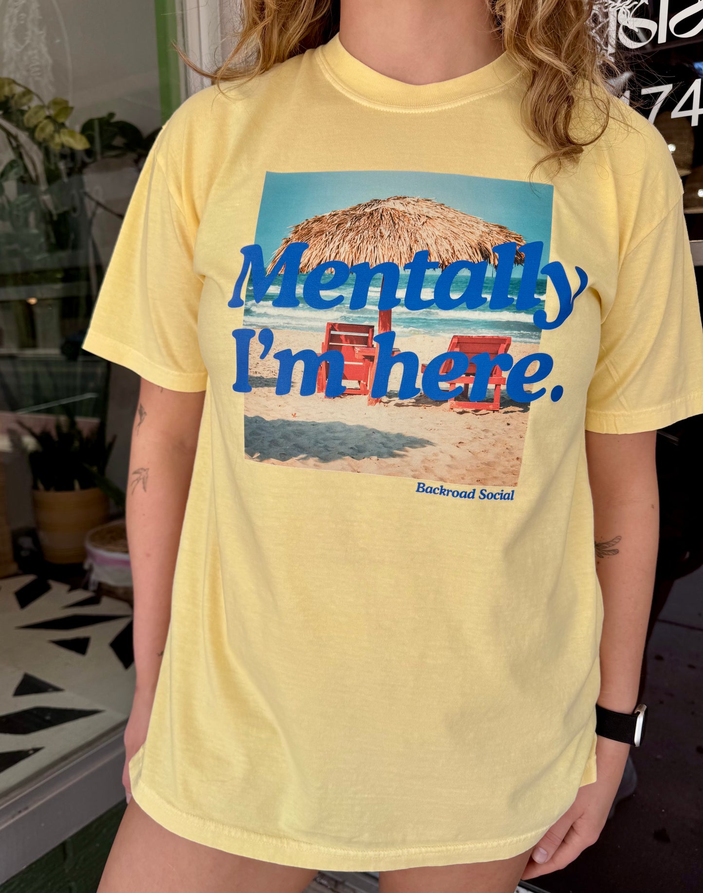 Mentally I’m Here Tee