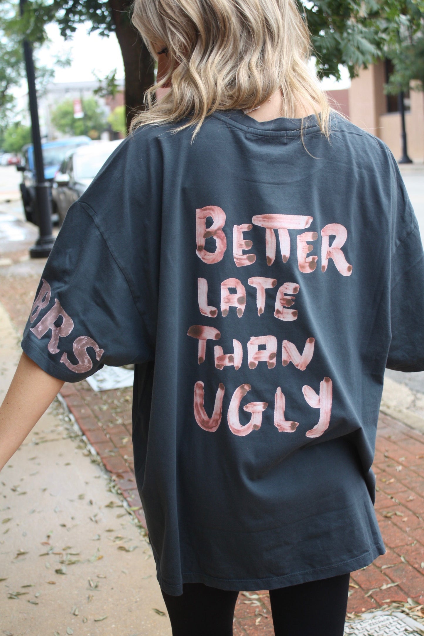 Better Late Than Ugly One Size Tee