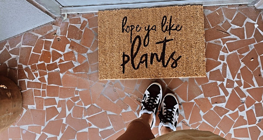 I Hope Ya Like Plants Door Mat