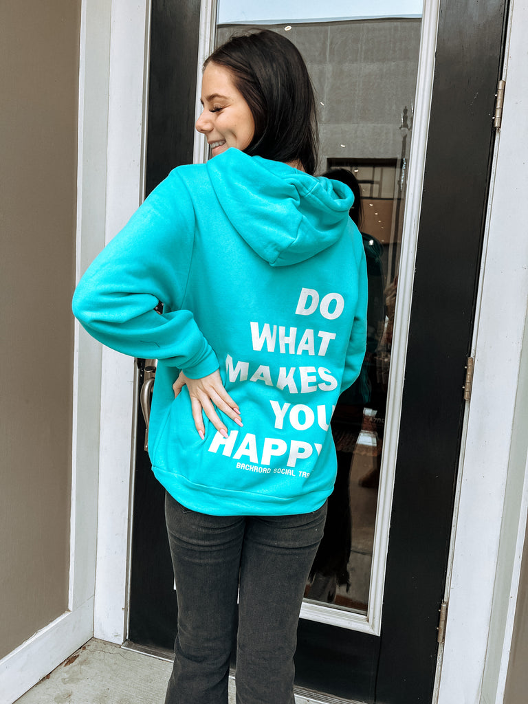 Do what makes you happy hoodie